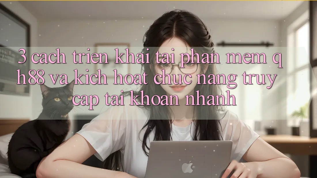 3. Cách triển khai Tải Phần mềm QH88 Và Kích Hoạt Chức năng Truy cập tài khoản Nhanh 3. Cách triển khai Tải Phần mềm QH88 Và Kích Hoạt Chức năng Truy cập tài khoản Nhanh