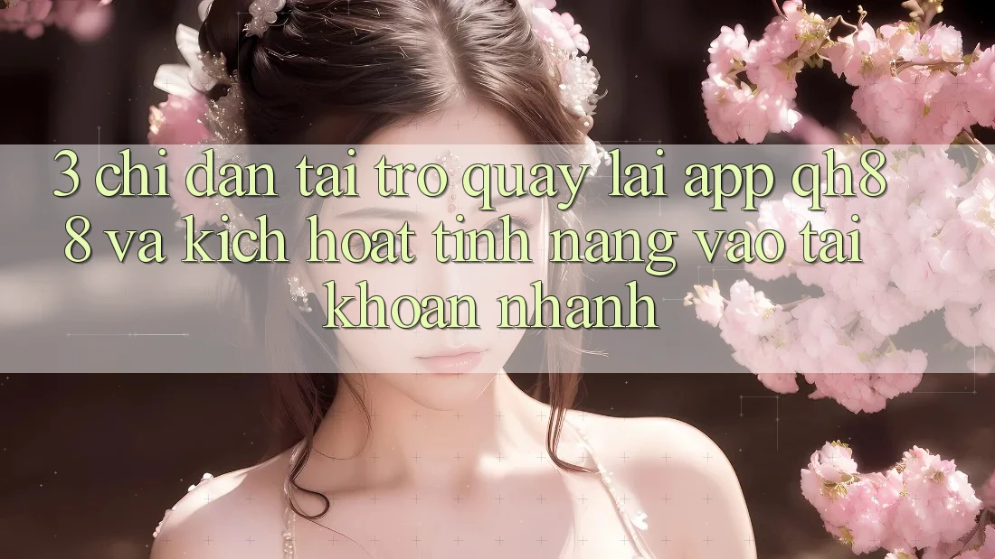3. Chỉ dẫn Tải trở quay lại App QH88 Và Kích Hoạt Tính Năng Vào tài khoản Nhanh 3. Chỉ dẫn Tải trở quay lại App QH88 Và Kích Hoạt Tính Năng Vào tài khoản Nhanh