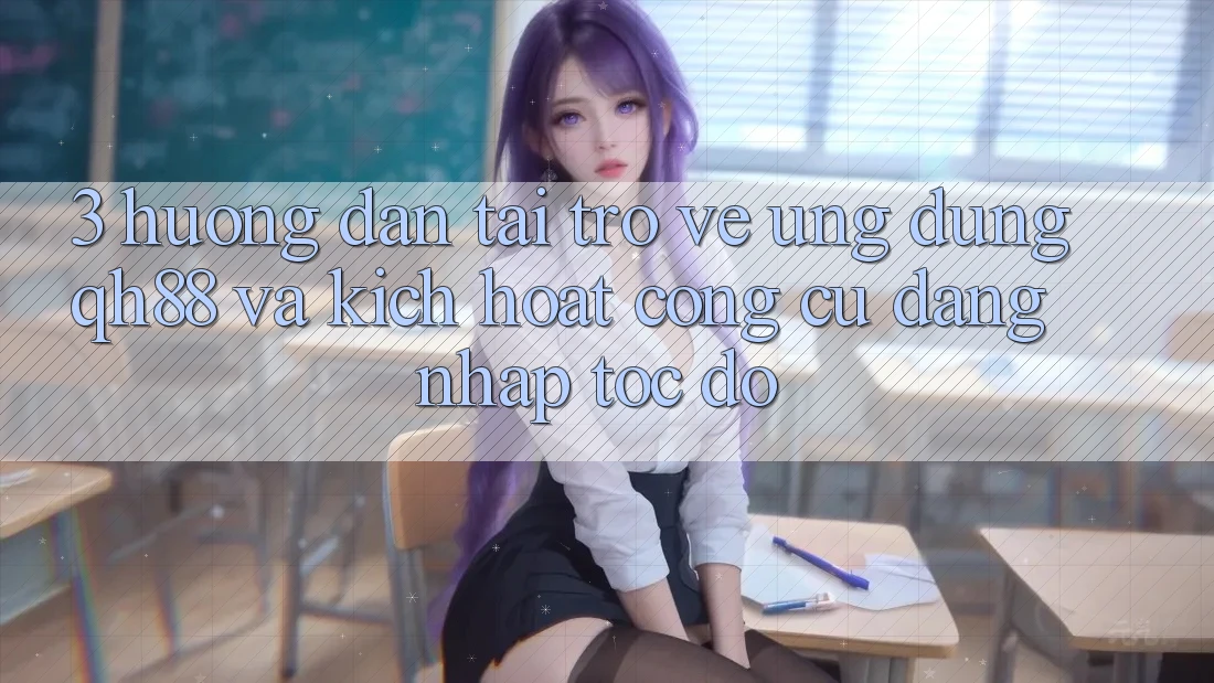 3. Hướng Dẫn Tải trở về Ứng dụng QH88 Và Kích Hoạt Công cụ Đăng Nhập Tốc độ 3. Hướng Dẫn Tải trở về Ứng dụng QH88 Và Kích Hoạt Công cụ Đăng Nhập Tốc độ