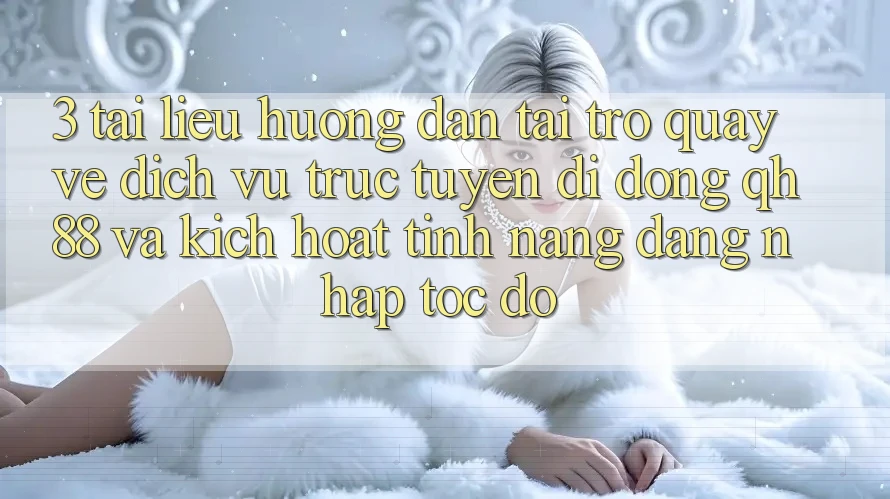 3. Tài liệu hướng dẫn Tải trở quay về Dịch vụ trực tuyến di động QH88 Và Kích Hoạt Tính Năng Đăng Nhập Tốc độ