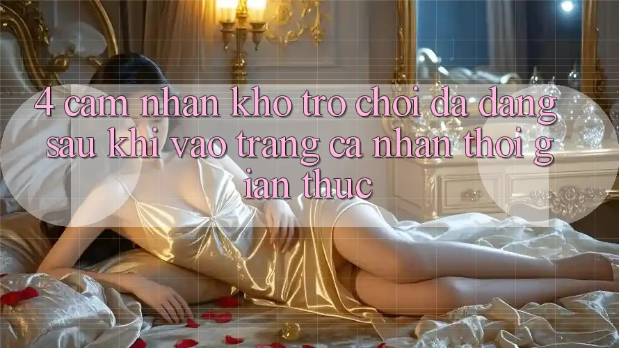 4. Cảm nhận Kho Trò chơi Đa Dạng Sau Khi Vào trang cá nhân Thời Gian Thực 4. Cảm nhận Kho Trò chơi Đa Dạng Sau Khi Vào trang cá nhân Thời Gian Thực