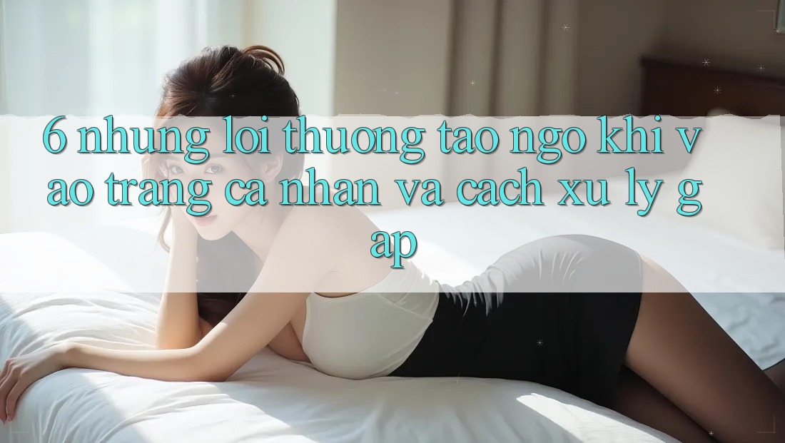 6. Những Lỗi Thường Tao ngộ Khi Vào trang cá nhân Và Cách Xử Lý Gấp 6. Những Lỗi Thường Tao ngộ Khi Vào trang cá nhân Và Cách Xử Lý Gấp