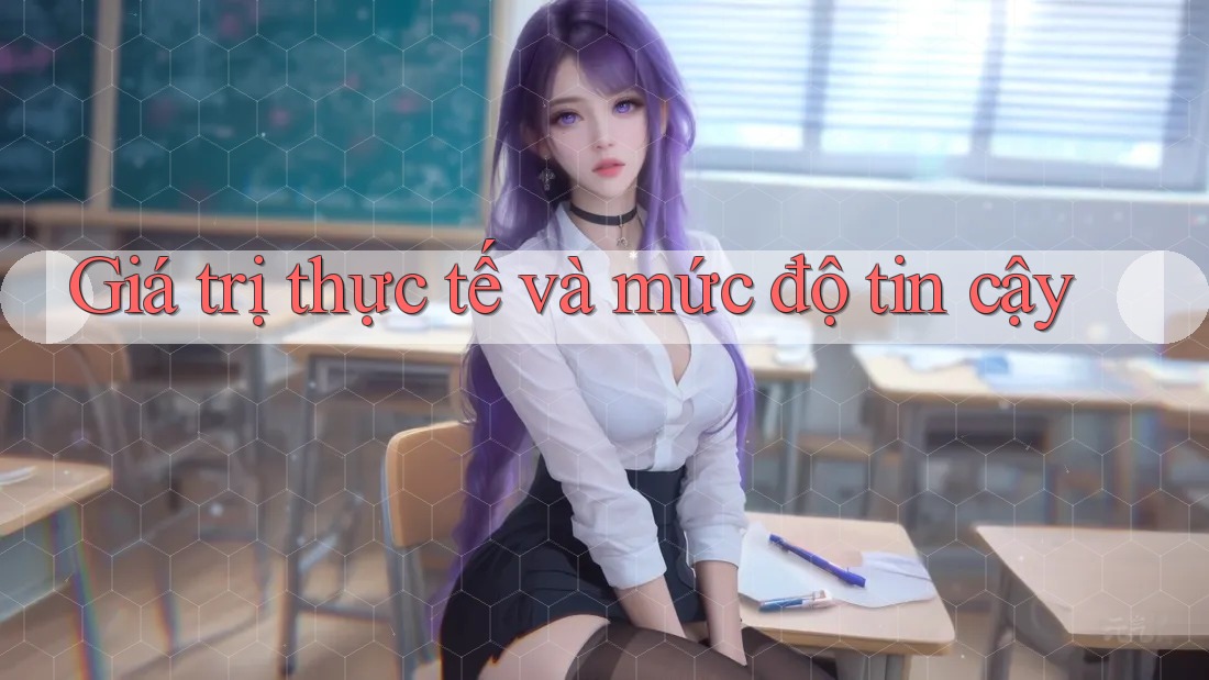 Giá trị thực tế và mức độ tin cậy Giá trị thực tế và mức độ tin cậy